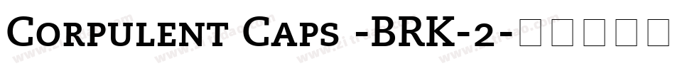 Corpulent Caps -BRK-2字体转换